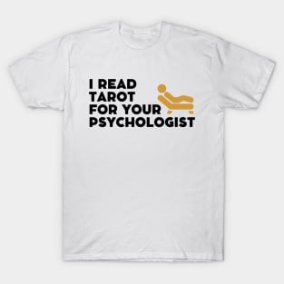 I read tarot card for your psychologist T-Shirt